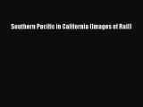 Download Southern Pacific in California (Images of Rail) Free Books