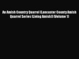 Read An Amish Country Quarrel (Lancaster County Amish Quarrel Series (Living Amish)) (Volume