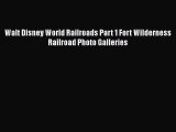 PDF Walt Disney World Railroads Part 1 Fort Wilderness Railroad Photo Galleries  EBook