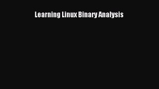 [PDF] Learning Linux Binary Analysis [Download] Online
