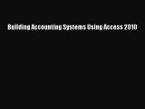 [PDF] Building Accounting Systems Using Access 2010 [Download] Full Ebook