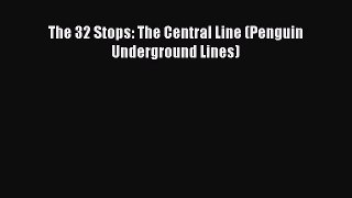 Download The 32 Stops: The Central Line (Penguin Underground Lines)  EBook
