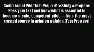 Read Commercial Pilot Test Prep 2015: Study & Prepare: Pass your test and know what is essential