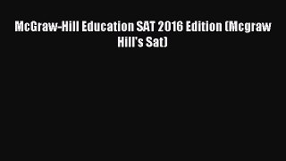 [Download PDF] McGraw-Hill Education SAT 2016 Edition (Mcgraw Hill's Sat) Read Free