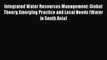 [PDF] Integrated Water Resources Management: Global Theory Emerging Practice and Local Needs