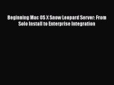 [PDF] Beginning Mac OS X Snow Leopard Server: From Solo Install to Enterprise Integration [Download]