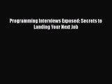 [PDF] Programming Interviews Exposed: Secrets to Landing Your Next Job [Download] Full Ebook