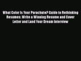 [PDF] What Color Is Your Parachute? Guide to Rethinking Resumes: Write a Winning Resume and