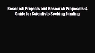 Download Research Projects and Research Proposals: A Guide for Scientists Seeking Funding Free