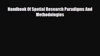 Download Handbook Of Spatial Research Paradigms And Methodologies PDF Book Free