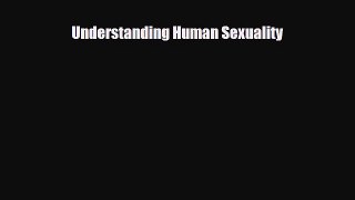 PDF Understanding Human Sexuality Read Online