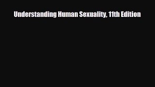 Download Understanding Human Sexuality 11th Edition Ebook