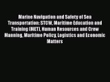 Download Marine Navigation and Safety of Sea Transportation: STCW Maritime Education and Training