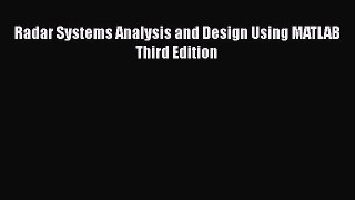 Download Radar Systems Analysis and Design Using MATLAB Third Edition Free Books