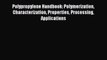 Read Polypropylene Handbook: Polymerization Characterization Properties Processing Applications