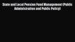 PDF State and Local Pension Fund Management (Public Administration and Public Policy) Free