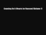 Read Counting On It (Hearts for Ransom) (Volume 1) Ebook Online