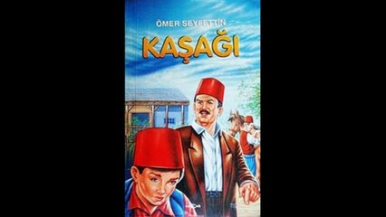 Ömer seyfettin in kaşağı hikayesi