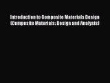 Read Introduction to Composite Materials Design (Composite Materials: Design and Analysis)