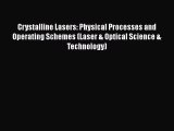 Read Crystalline Lasers: Physical Processes and Operating Schemes (Laser & Optical Science