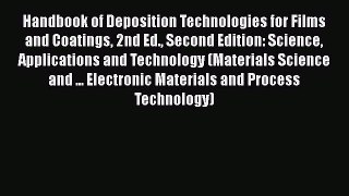 Read Handbook of Deposition Technologies for Films and Coatings 2nd Ed. Second Edition: Science