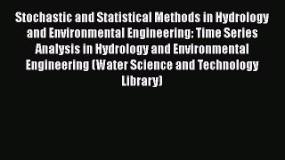 PDF Stochastic and Statistical Methods in Hydrology and Environmental Engineering: Time Series