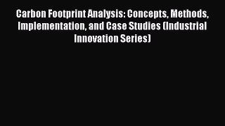 PDF Carbon Footprint Analysis: Concepts Methods Implementation and Case Studies (Industrial