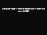 Read Computer Applications in Mechanics of Materials using MATLAB Ebook Free