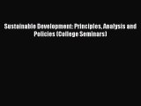 PDF Sustainable Development: Principles Analysis and Policies (College Seminars) Free Books