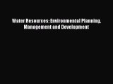 PDF Water Resources: Environmental Planning Management and Development  EBook
