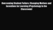 Download Overcoming Student Failure: Changing Motives and Incentives for Learning (Psychology