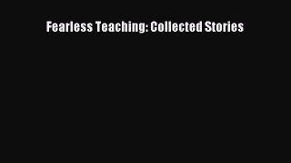 Read Fearless Teaching: Collected Stories Ebook