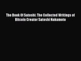 [PDF] The Book Of Satoshi: The Collected Writings of Bitcoin Creator Satoshi Nakamoto [Read]