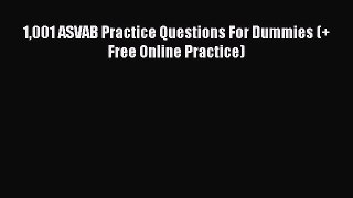 Read 1001 ASVAB Practice Questions For Dummies (+ Free Online Practice) Ebook