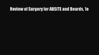 Read Review of Surgery for ABSITE and Boards 1e Ebook
