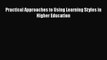 Read Practical Approaches to Using Learning Styles in Higher Education Ebook