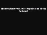 [PDF] Microsoft PowerPoint 2013: Comprehensive (Shelly Cashman) [Read] Online