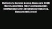 [PDF] Multicriteria Decision Making: Advances in MCDM Models Algorithms Theory and Applications
