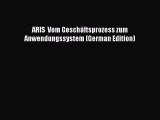 [PDF] ARIS  Vom Geschäftsprozess zum Anwendungssystem (German Edition) [Download] Full Ebook