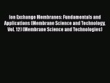 [PDF] Ion Exchange Membranes: Fundamentals and Applications (Membrane Science and Technology