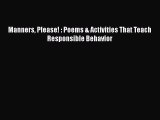 Read Manners Please! : Poems & Activities That Teach Responsible Behavior Ebook