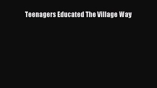 Read Teenagers Educated The Village Way Ebook