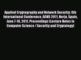 Download Applied Cryptography and Network Security: 9th International Conference ACNS 2011