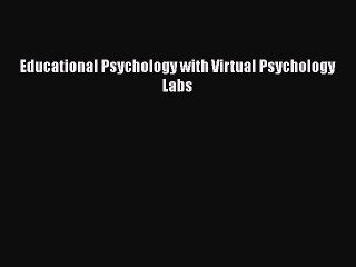 Download Educational Psychology with Virtual Psychology Labs PDF