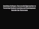 Read Involving Colleges: Successful Approaches to Fostering Student Learning and Development