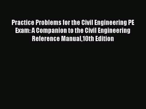 [PDF] Practice Problems for the Civil Engineering PE Exam: A Companion to the Civil Engineering
