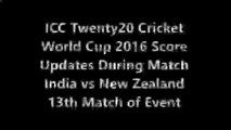 New Zealamd VS India Cricket Match Update Score Card - ICC T20 World Cup 2016 -