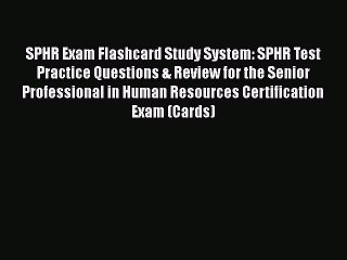 Download SPHR Exam Flashcard Study System: SPHR Test Practice Questions & Review for the Senior