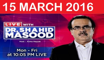 Live With Dr Shahid Masood 15 March 2016 On ARY News