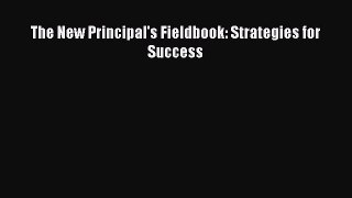 Read The New Principal's Fieldbook: Strategies for Success Ebook